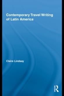 Contemporary Travel Writing of Latin America