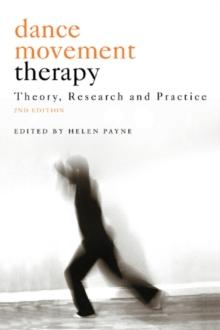 Dance Movement Therapy : Theory, Research and Practice