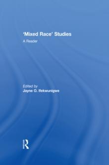 'Mixed Race' Studies : A Reader