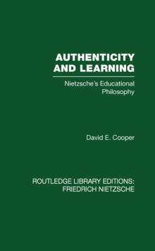 Authenticity and Learning : Nietzsche's Educational Philosophy