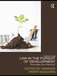 Law in the Pursuit of Development : Principles into Practice?