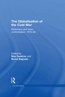 The Globalization of the Cold War : Diplomacy and Local Confrontation, 1975-85