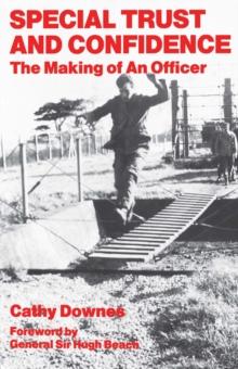 Special Trust and Confidence : The Making of an Officer