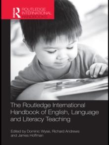 The Routledge International Handbook of English, Language and Literacy Teaching