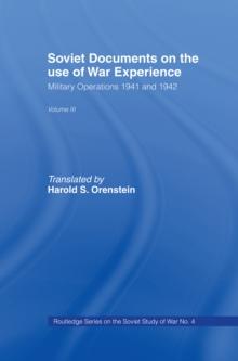 Soviet Documents on the Use of War Experience : Volume Three: Military Operations 1941 and 1942