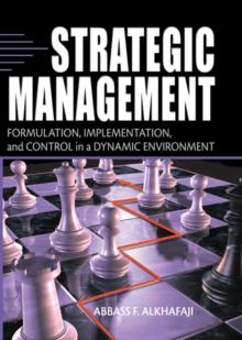 Strategic Management : Formulation, Implementation, and Control in a Dynamic Environment