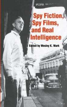 Spy Fiction, Spy Films and Real Intelligence