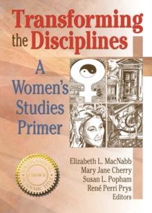 Transforming the Disciplines : A Women's Studies Primer