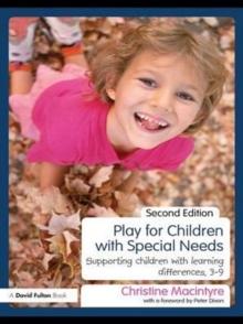 Play for Children with Special Needs : Supporting children with learning differences, 3-9