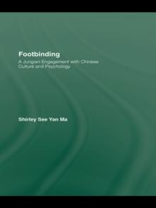 Footbinding : A Jungian Engagement with Chinese Culture and Psychology