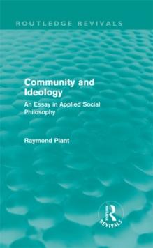 Community and Ideology (Routledge Revivals) : An Essay in Applied Social Philosphy