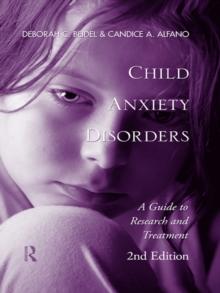 Child Anxiety Disorders : A Guide to Research and Treatment, 2nd Edition