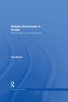 Multiple Democracies in Europe : Political Culture in New Member States