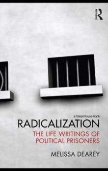 Radicalization : The Life Writings of Political Prisoners