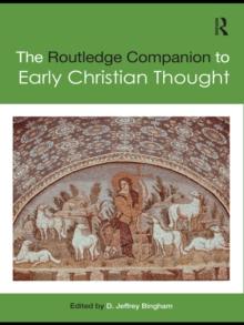 The Routledge Companion to Early Christian Thought