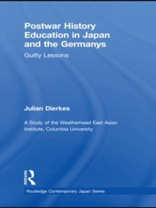 Postwar History Education in Japan and the Germanys : Guilty lessons