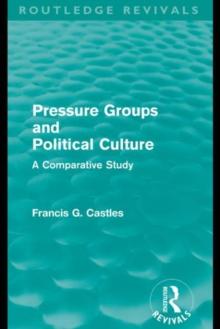 Pressure Groups and Political Culture (Routledge Revivals) : A Comparative Study