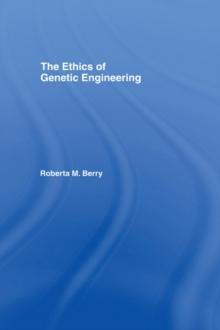 The Ethics of Genetic Engineering