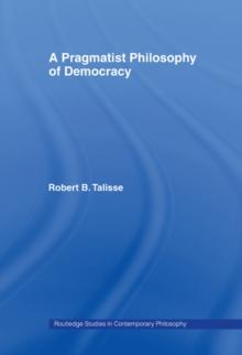 A Pragmatist Philosophy of Democracy