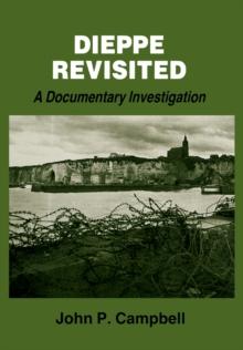 Dieppe Revisited : A Documentary Investigation