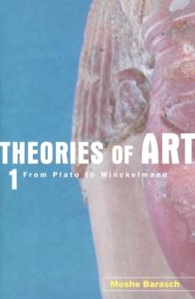 Theories of Art : 1. From Plato to Winckelmann