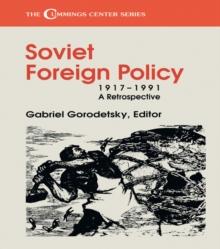 Soviet Foreign Policy, 1917-1991 : A Retrospective