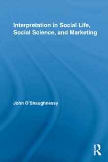 Interpretation in Social Life, Social Science, and Marketing