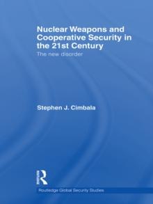 Nuclear Weapons and Cooperative Security in the 21st Century : The New Disorder