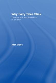 Why Fairy Tales Stick : The Evolution and Relevance of a Genre