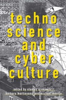 Technoscience and Cyberculture