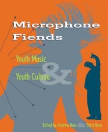 Microphone Fiends : Youth Music and Youth Culture