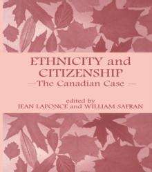 Ethnicity and Citizenship : The Canadian Case