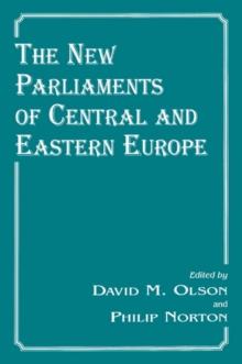 The New Parliaments of Central and Eastern Europe