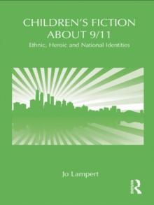 Children's Fiction about 9/11 : Ethnic, National and Heroic Identities