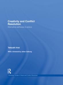 Creativity and Conflict Resolution : Alternative Pathways to Peace