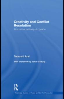 Creativity and Conflict Resolution : Alternative Pathways to Peace