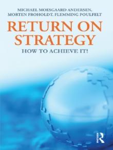 Return on Strategy : How to Achieve it!