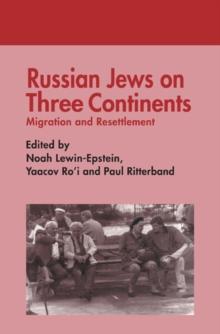 Russian Jews on Three Continents : Migration and Resettlement