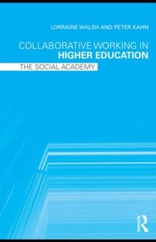 Collaborative Working in Higher Education : The Social Academy