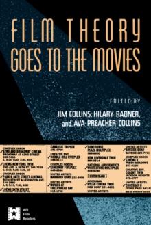 Film Theory Goes to the Movies : Cultural Analysis of Contemporary Film