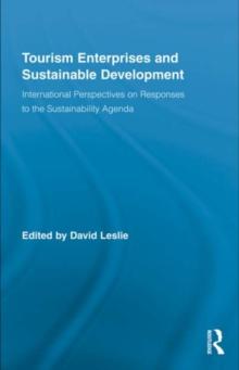 Tourism Enterprises and Sustainable Development : International Perspectives on Responses to the Sustainability Agenda