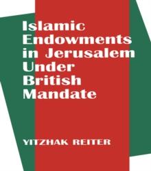 Islamic Endowments in Jerusalem Under British Mandate