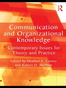 Communication and Organizational Knowledge : Contemporary Issues for Theory and Practice