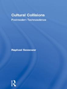 Cultural Collisions : Postmodern Technoscience