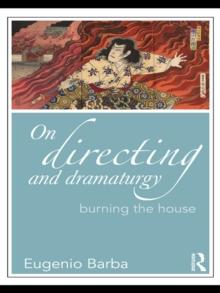 On Directing and Dramaturgy : Burning the House