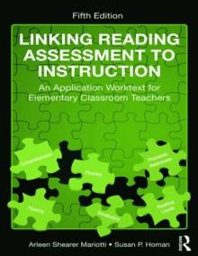 Linking Reading Assessment to Instruction : An Application Worktext for Elementary Classroom Teachers