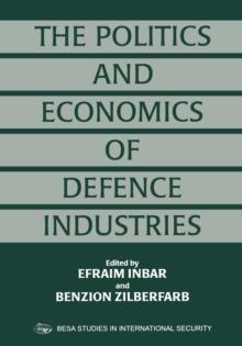 The Politics and Economics of Defence Industries