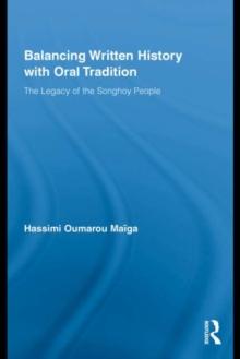 Balancing Written History with Oral Tradition : The Legacy of the Songhoy People