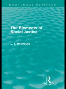 The Elements of Social Justice (Routledge Revivals)