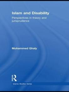 Islam and Disability : Perspectives in Theology and Jurisprudence